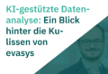 KI-gestützte Datenanalyse: Ein Blick hinter die Kulissen von evasys