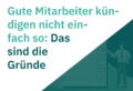 Vorschaubild zum Blogartikel: „Gute Mitarbeitende kündigen nicht einfach so – das sind die Gründe“. Titelgrafik mit Text und Checkliste im Hintergrund.