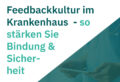 Vorschaubild mit Titel „Feedbackkultur im Krankenhaus – so stärken Sie Bindung und Sicherheit“