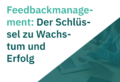 Titelbild Feedbackmanagement: Der Schlüssel zu Wachstum und Erfolg