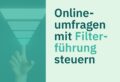 Titelgrafik des evasys Blogartikels mit dem Text „Onlineumfragen mit Filterführung steuern“ und einer Hand, die einen stilisierten Filter berührt