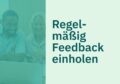 Grafik mit Text „Regelmäßig Feedback einholen“ – kontinuierliches Kundenfeedback als Erfolgsfaktor