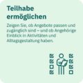 Infografik mit Text ‚Teilhabe ermöglichen‘ und Icon einer Person mit Checkliste; Hinweis auf passende Angebote und Einblick in Aktivitäten.